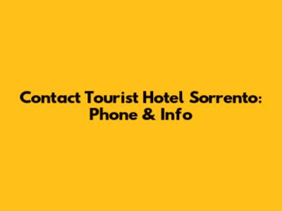 Contact Tourist Hotel Sorrento: Phone & Info