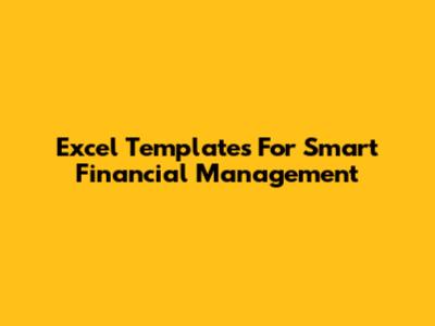 Excel Templates For Smart Financial Management