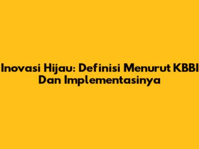 Inovasi Hijau: Definisi Menurut KBBI Dan Implementasinya