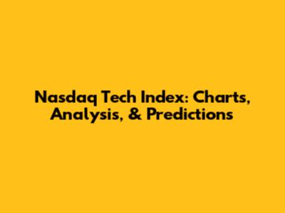 Nasdaq Tech Index: Charts, Analysis, & Predictions