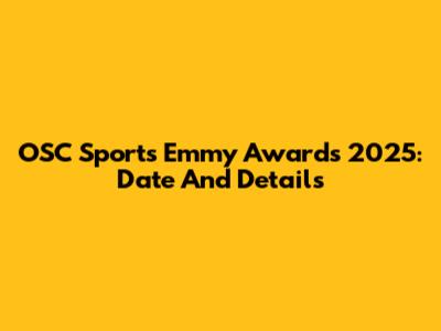 OSC Sports Emmy Awards 2025: Date And Details