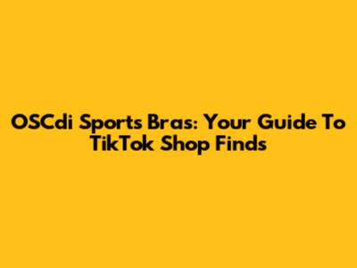 OSCdi Sports Bras: Your Guide To TikTok Shop Finds