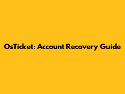 OsTicket: Account Recovery Guide