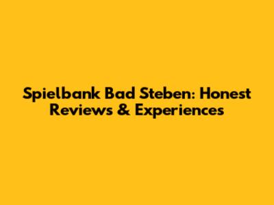 Spielbank Bad Steben: Honest Reviews & Experiences