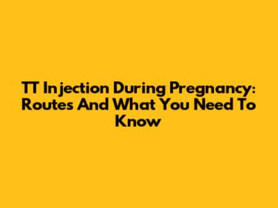 TT Injection During Pregnancy: Routes And What You Need To Know